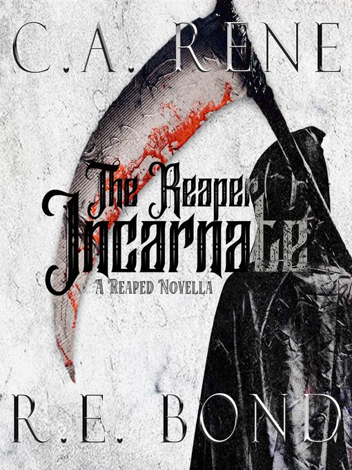 Title details for The Reaper Incarnate by C. A. Rene - Available